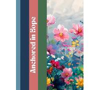 Anchored in Hope: A Christian Journal for Strength and Renewal