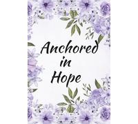 Anchored in Hope: A Journal for Reflection & Inspiration