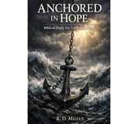Anchored In Hope: Biblical Study for Turbulent Times