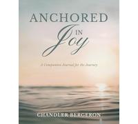 Anchored in Joy: A Companion Journal for the Journey