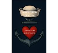 Anchored in Love Affirmations for My Sailor: “A Lined Affirmation Journal for Navy Wives, Military Spouses, Mothers and Loved Ones of Sailors”