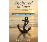 Anchored in Love: Finding Peace In The Arms Of My Father