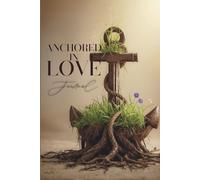 Anchored In Love Journal
