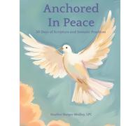 Anchored in Peace: 30 Days of Scripture and Somatic Practices