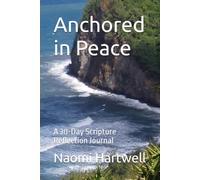 Anchored in Peace: A 30-Day Scripture Reflection Journal