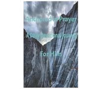 Anchored in Prayer a Daily Devotional Journal for Him: A 60-Day Guide for Spiritual Growth, Reflection, and Action / Christian Living
