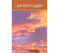 Anchored In Scripture: God's Goodness