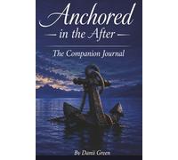 Anchored in the After: The Companion Journal