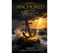 Anchored in the Word: 52 Devotional Reflections Rooted in the King James Bible for Spiritual Renewal