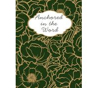 Anchored in the Word: A Daily Christian Devotional Planner for Reflection, Prayer, and Intentional Faith