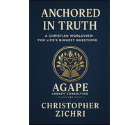 Anchored in Truth: A Christian Worldview For Life's Biggest Questions (The Onion Life Series: Living from the Inside Out in Christ)