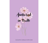 Anchored in truth: a guided journal to take control over your mind and emotion. Help renewing your mind and growing in spiritual and emotional awareness.