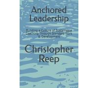 Anchored Leadership: Building a Culture of Sustainable Coaching Through Standard Work & Development (LEAN Management)