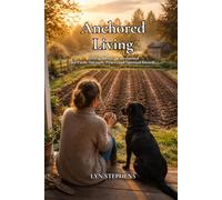 Anchored Living: 28-Day Christian Devotional for Faith, Strength, Peace, and Spiritual Growth