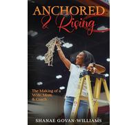 Anchored & Rising: The Making of a Wife, Mom & Coach