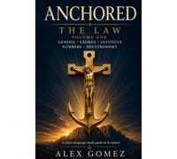 Anchored: The Law: A Plain-Language Study Guide to Scripture - Volume One
