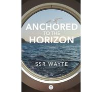 Anchored To The Horizon