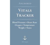 Anchored Vitals Tracker: A Daily Log for Blood Pressure, Heart Rate, and Health Monitoring