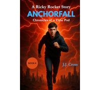 Anchorfall: Chronicles of the Time Pod - Book 4