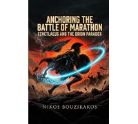 Anchoring the Battle of Marathon: Echetlaeus and the Orion Paradox