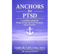 Anchors for PTSD: Building a Life of Safety, Stability, and Strength: 2 (The Anchors Series)
