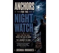 Anchors for the Night Watch - Hope for the Soul When the Sea Is Dark and the Journey Is Long (God and Country Devotions)