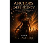 Anchors Of Dependency: Breaking The Systemic Chains That Hold Us Down