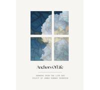 Anchors Of Life: Sermons of Reverend James Edward Thompson