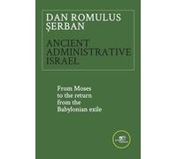 Ancient administrative Israel. From Moses to the return from the Babylonian exile (Make worlds)