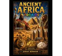 Ancient Africa for Kids: 18 (Kids History Books)