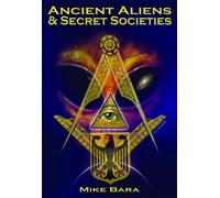 Ancient Aliens & Secret Societies