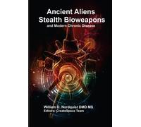 Ancient Aliens, Stealth Bioweapons, and Modern Chronic Disease