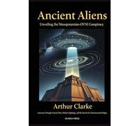 Ancient Aliens: Unveiling the Mesopotamian-OVNI Conspiracy: A Journey Through Ancient Texts, Modern Sightings, and the Search for Extraterrestrial Origins