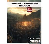 Ancient American Indian Calendar 2026 - 2027: Sacred Indigenous Wisdom Unveiled Through Art and Symbols in a Timeless 15 Months Planner