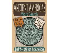 Ancient Americas Word Search Puzzle Book: Puzzles featuring Ritual, Architecture, Agriculture