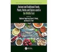 Ancient and Traditional Foods, Plants, Herbs and Spices used in the Middle East (Ancient and Traditional Foods, Herbs, and Spices in Human Health)