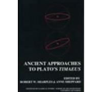 Ancient Approaches to Plato's Timaeus (BICS Supplement 78): No. 78 (Bulletin of the Institute of Classical Studies Supplements)