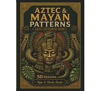 Ancient Aztec & Mayan Worlds: An Adult Colouring Book with 50 Intricate Mesoamerican-Inspired Designs of Temples, Warriors, Jaguars, Feathered ... (The Intricate Worlds Colouring Collection)