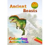 Ancient Beasts: Colouring Activity Book