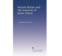 Ancient Britain and the invasions of Julius Caesar