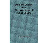 Ancient Britain and the Invasions of Julius Caesar