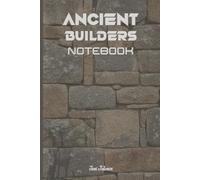 ANCIENT BUILDERS NOTEBOOK FOR YOUR DREAMS AND IDEAS SO YOU CAN MAKE LONG LASTING PLANS AND MAKE DREAMS COME TRUE WITH THIS ANCIENT AND SCI FI VIBE NOTEBOOK: For Teens, Adults and Seniors