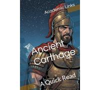 Ancient Carthage: A Quick Read (World History : A Quick Read Series)