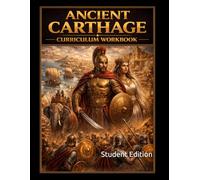 Ancient Carthage Curriculum Workbook: Student Edition (World History Curriculum Workbooks)