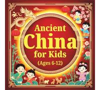 Ancient China for Kids Ages 6-10: An Engaging History Book with Facts on the Left & Fun Activities on the Right