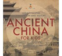 Ancient China for Kids - Early Dynasties, Civilization and History | Ancient History for Kids | 6th Grade Social Studies
