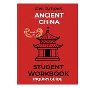 Ancient China Workbook: Interactive History Activities, Maps, Myths, Art, and Writing Prompts for Upper Elementary & Middle School (Ancient Civilizations Workbook Series)