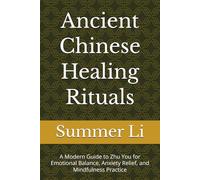 Ancient Chinese Healing Rituals: A Modern Guide to Zhu You for Emotional Balance, Anxiety Relief, and Mindfulness Practice