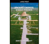 Ancient Chinese Hidden Pyramid: 2 (Matrix Wisdom, a Hidden History)