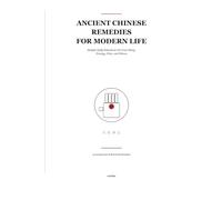 Ancient Chinese Remedies for Modern Life: Acupressure, Food Therapy, and Natural Cures You Can Use at Home